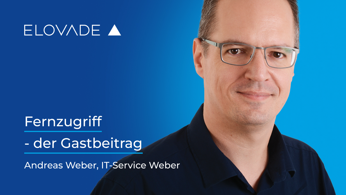Gastbeitrag von Andy Weber, Systemhaus Weber